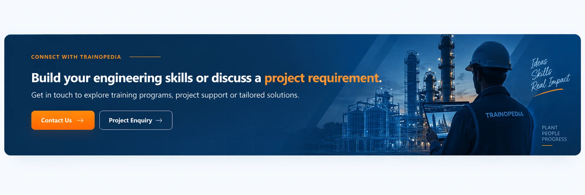 Build your engineering skills or discuss a project requirement — choose the path that matches your goal.